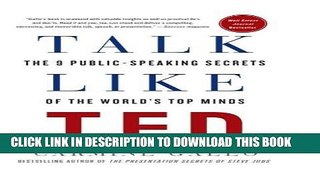 Read Online Talk Like TED: The 9 Public-Speaking Secrets of the World s Top Minds Full Books