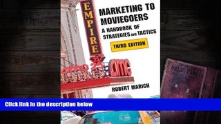 Read  Marketing to Moviegoers: A Handbook of Strategies and Tactics, Third Edition  Ebook READ Ebook