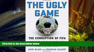 Read  The Ugly Game: The Corruption of FIFA and the Qatari Plot to Buy the World Cup  Ebook READ