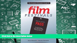 Read  The Complete Filmmaker s Guide to Film Festivals: Your All Access Pass to launching your