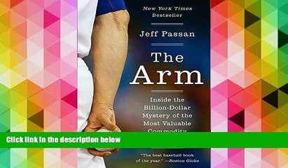 Read  The Arm: Inside the Billion-Dollar Mystery of the Most Valuable Commodity in Sports  PDF