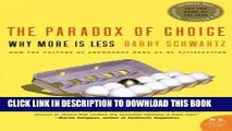 Read Online The Paradox of Choice: Why More Is Less Full Mobi