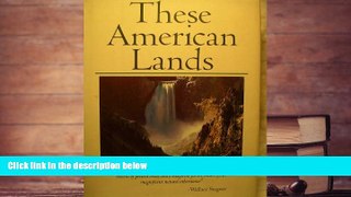 Download  These American Lands: Parks, Wilderness, and the Public Lands  PDF READ Ebook