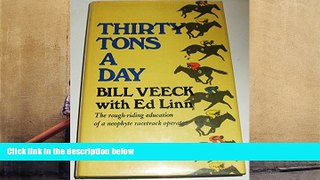 Read  Thirty Tons a Day: The Rough-Riding Education of a Neophyte Racetrack Operator  Ebook READ