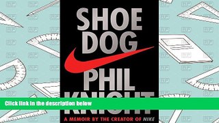 Download  Shoe Dog: A Memoir by the Creator of Nike  PDF READ Ebook