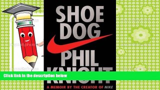 Read  Shoe Dog: A Memoir by the Creator of Nike  Ebook READ Ebook