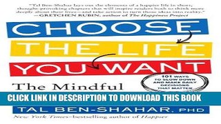 Read Online Choose the Life You Want: The Mindful Way to Happiness Full Books