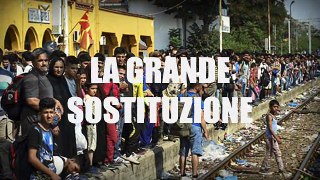 Immigrazione LA GRANDE SOSTITUZIONE