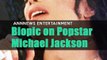 Biopic on pop star Michael Jackson