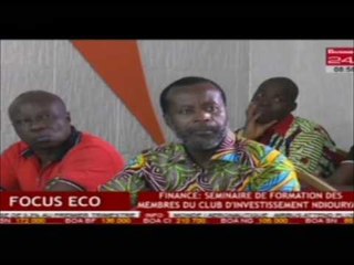 Business 24 / Finance Seminaire de formation des membres du club d'investissement Ndiouryah