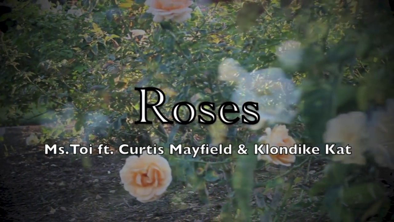 Ms Toi feat Klondike Kat & Curtis Mayfield "Roses"