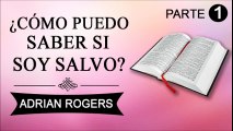Cómo puedo saber si soy salvo Parte 1 | ADRIAN ROGERS | EL AMOR QUE VALE | PREDICAS CRISTIANAS