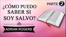 Cómo puedo saber si soy salvo Parte 2 | ADRIAN ROGERS | EL AMOR QUE VALE | PREDICAS CRISTIANAS