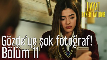 Hayat Bazen Tatlıdır 11. Bölüm Gözde'ye Şok Fotoğraf!