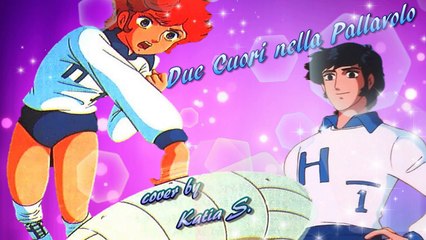 MILA & SHIRO Due Cuori Nella Pallavolo (sigla tributo)