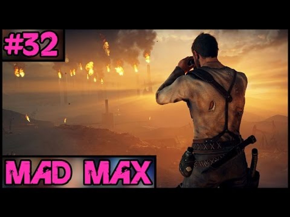Mad Max 100% Complete - Part 32 - PC Gameplay Walkthrough - 1080p 60fps
