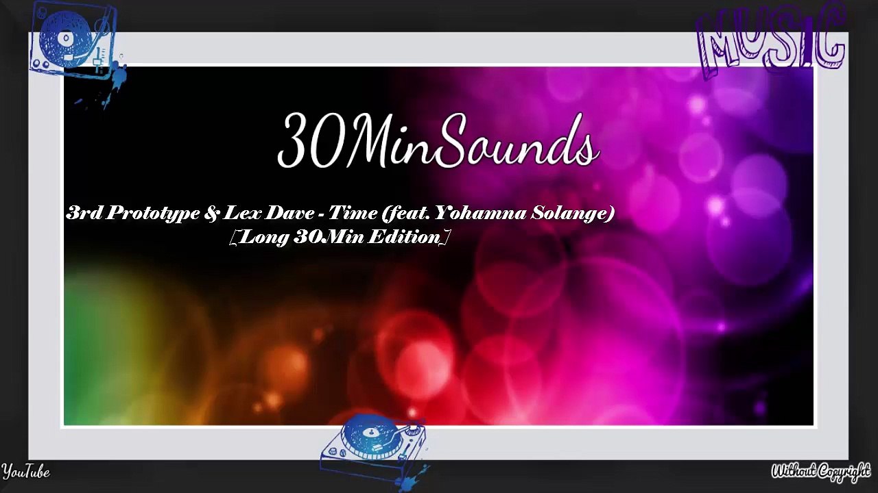 3rd Prototype 6 Lex Dave - Time (feat. Yohamna Solange) | 30Min Edition [NCS Release]