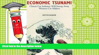 Read  Economic Tsunami: China s Car Industry will Sweep Away Western Car Makers  Ebook READ Ebook