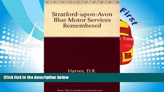 Download  Stratford-upon-Avon Blue Motor Services Remembered  PDF READ Ebook