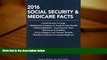 Read  Social Security   Medicare Facts 2016: Social Security Coverage, Maximization Strategies for