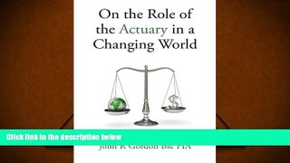 Read  On the Role of the Actuary in a Changing World  Ebook READ Ebook