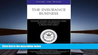 Download  Inside the Minds: The Insurance Business--Industry Leaders on Managing Risks, Ensuring