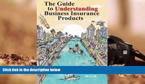 Read  The Guide to Understanding Business Insurance Products: How to safeguard businesses from