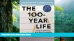 Read  The 100-Year Life: Living and Working in an Age of Longevity  Ebook READ Ebook