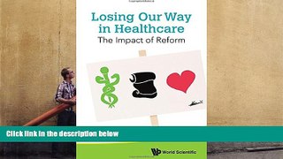 Read  Losing Our Way in Healthcare: The Impact of Reform  Ebook READ Ebook