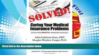 Read  Solved! Curing Your Medical Insurance Problems: Advice from MedWise Insurance Advocacy