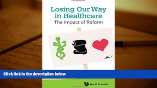 Read  Losing Our Way in Healthcare: The Impact of Reform  Ebook READ Ebook