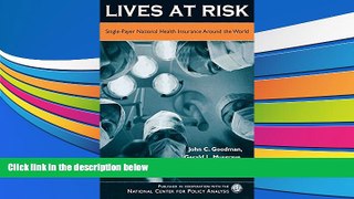 Read  Lives at Risk: Single-Payer National Health Insurance Around the World  Ebook READ Ebook