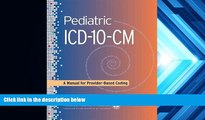 Read  Pediatric ICD-10-CM: A Manual for Provider-Based Coding  Ebook READ Ebook