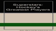 Read Superstars: Hockey s Greatest Players Best Collection