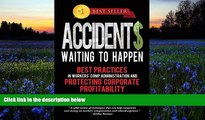 Read  Accidents Waiting to Happen: Best Practices in Workers  Comp Administration and Protecting