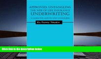 Read  APPROVED: Untangling the Web of Life Insurance Underwriting - A Guide for Agents and