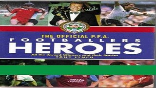 Read THE OFFICIAL PROFESSIONAL FOOTBALLERS  ASSOCIATION HEROES: ALL THE PFA AWARD WINNERS AND