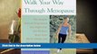 Download [PDF]  Walk Your Way Through Menopause: The Simple, Natural Programme That Fights Fat,