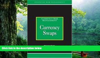 Read  Currency Swaps: Currency Risk Management (Risk Management Series)  Ebook READ Ebook