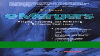 Read e-Mergers: Merging, Acquiring and Partnering e-Commerce Businesses Populer Collection