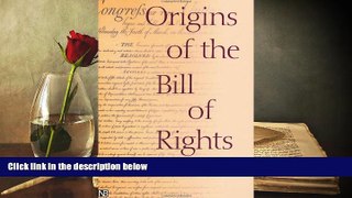 PDF [DOWNLOAD] Origins of the Bill of Rights [DOWNLOAD] ONLINE