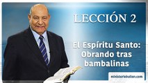 Pr. Bullón - Lección 2 - Espíritu Santo Obrando Tras Bambalinas