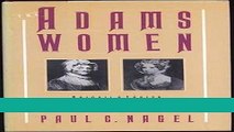 Read The Adams Women: Abigail and Louisa Adams, Their Sisters and Daughters Populer Book