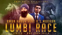 Lumbi Race - Aman Hayer Feat K.s.makhan Punjabi Songs 2017