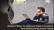 Natural Ways To Improve Brain Functions And Memorizing Power Safely