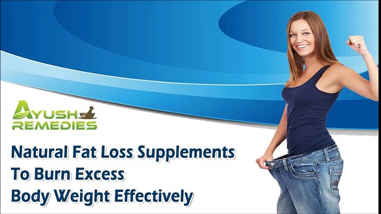 Natural Fat Loss Supplements To Burn Excess Body Weight Effectively