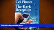 Audiobook  Cell Phones and The Dark Deception: Find Out What You re Not Being Told...And Why For