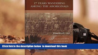 PDF [DOWNLOAD] 17 Years Wandering among the Aboriginals READ ONLINE