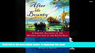 BEST PDF  After the Bounty: A Sailor s Account of the Mutiny, and Life in the South Seas BOOK