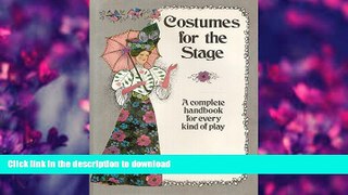 EBOOK ONLINE Costumes for the Stage : A Complete Handbook for Every Kind of Play Sheila Jackson